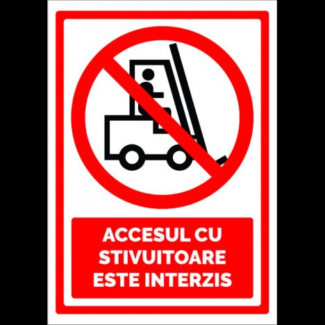 Semn pentru accesul cu stivuitoare este interzis